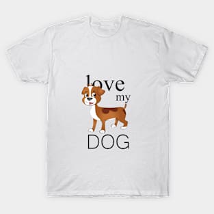 Love my dog T-Shirt